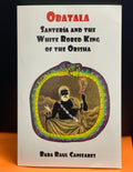 Obatala : Santeria and the white robed king of the Orisha