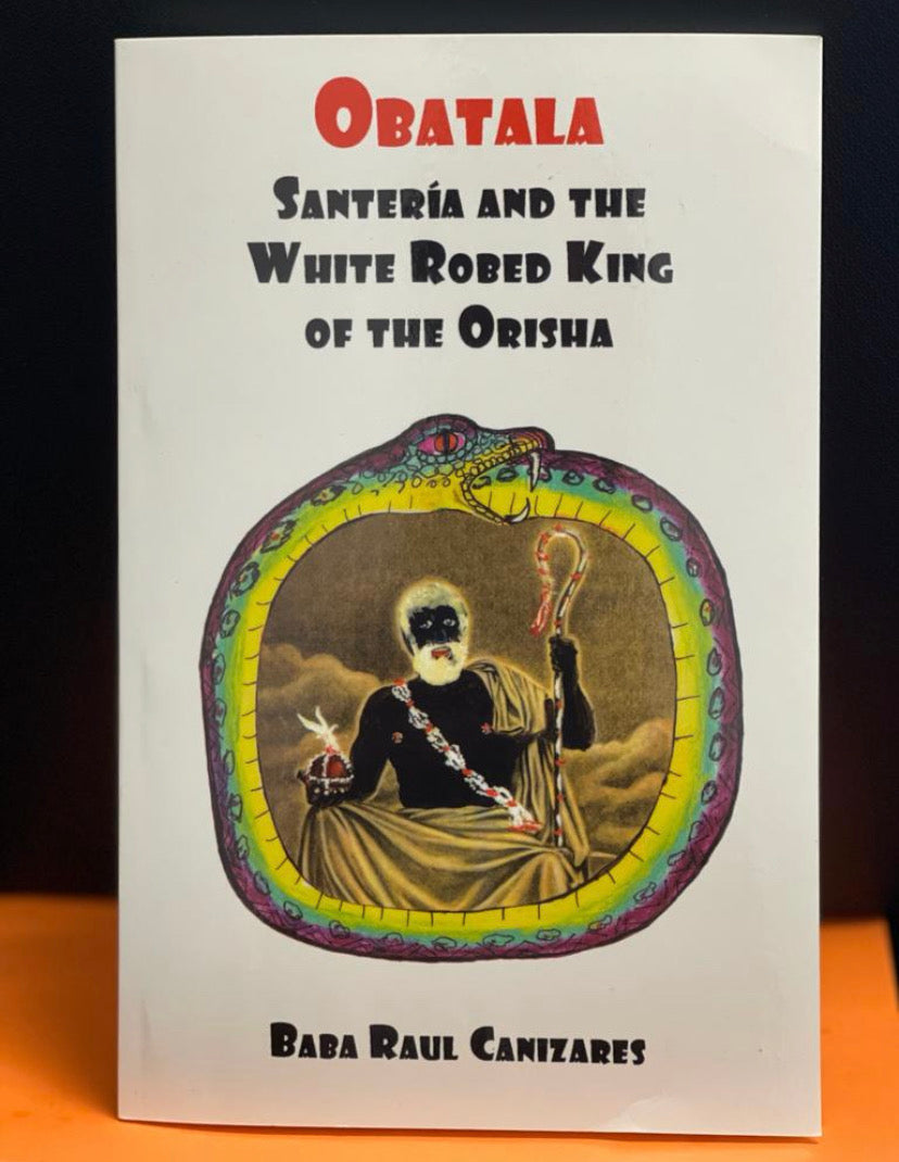 Obatala : Santeria and the white robed king of the Orisha